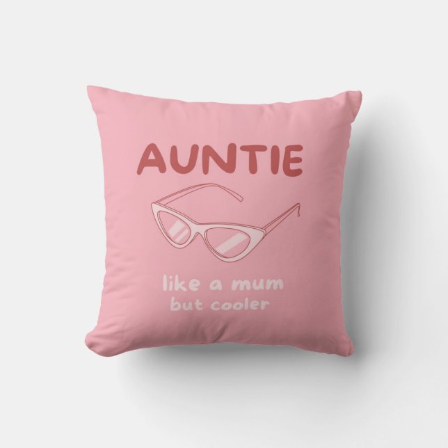 'Auntie - like a mum but cooler' cushion (Front)