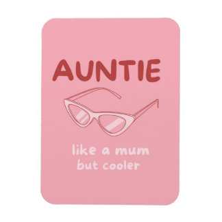 'Auntie - like a mum but cooler' magnet