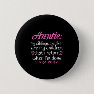 Auntie My Siblings Children Are My Children-01.Png 6 Cm Round Badge