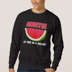 Auntie Of One In A Melon Family Matching Watermelo Sweatshirt