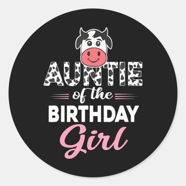 Auntie of The Bday Girl Farm Cow Aunt Birthday Classic Round Sticker (Front)