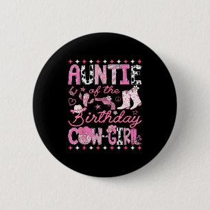 Auntie Of The Birthday Cowgirl Nk Rodeo Western Di 6 Cm Round Badge