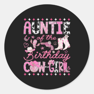 Auntie Of The Birthday Cowgirl Pink Rodeo Western Classic Round Sticker