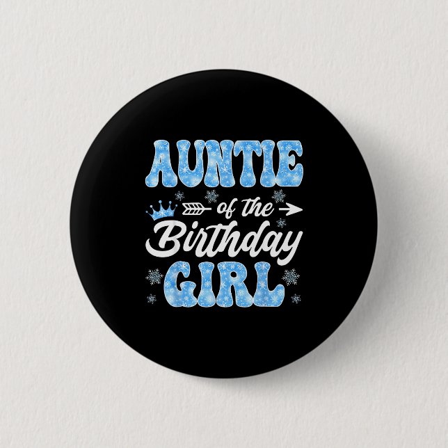 Auntie Of The Birthday Girl Snowflakes Winter Chri 6 Cm Round Badge (Front)