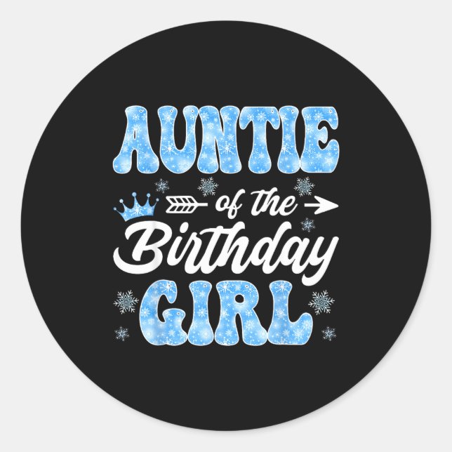 Auntie Of The Birthday Girl Snowflakes Winter Chri Classic Round Sticker (Front)