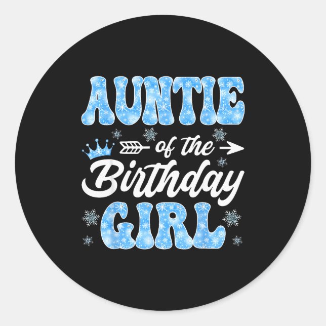 Auntie Of The Birthday Girl Snowflakes Winter Chri Classic Round Sticker (Front)