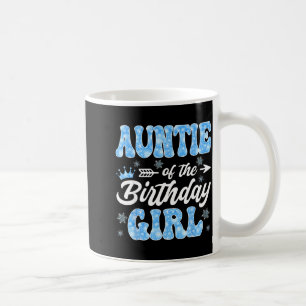 Auntie Of The Birthday Girl Snowflakes Winter Chri Coffee Mug