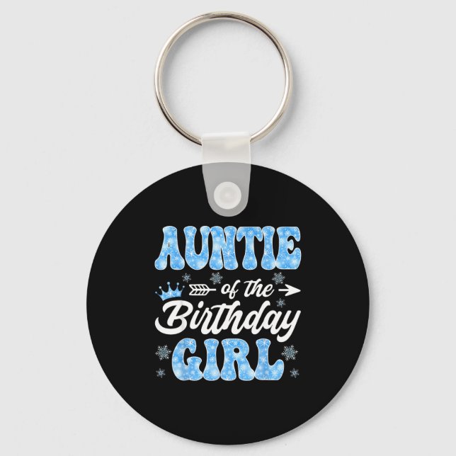 Auntie Of The Birthday Girl Snowflakes Winter Chri Key Ring (Front)