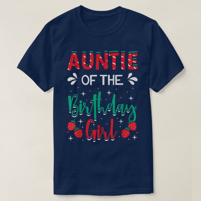 Auntie Of The Birthday Girl Strawberry Themed Bday T-Shirt (Design Front)