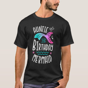 Auntie Of The Birthday Mermaid  Aunt Family Matchi T-Shirt