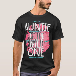 Auntie Of The Birthday Wild One Girl Family Matchi T-Shirt