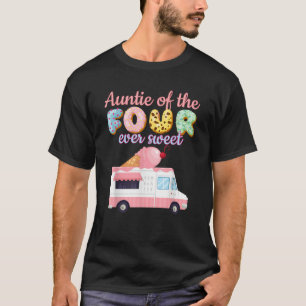 Auntie of the FOUR ever Sweet ice cream Truck 4th T-Shirt