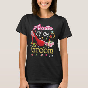 Auntie Of The Groom Happy Wedding Flower Pink Shoe T-Shirt