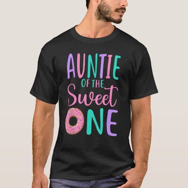 Auntie of the Sweet one Aunt 1st Birthday Girl Don T-Shirt (Front)