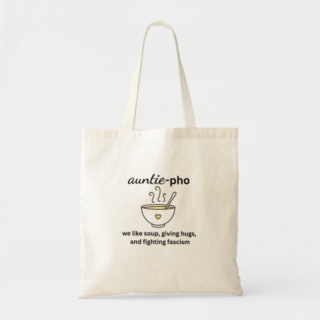 Auntie-Pho Soup Noodles Hugs Anti-Fascism Tote Bag (Front)