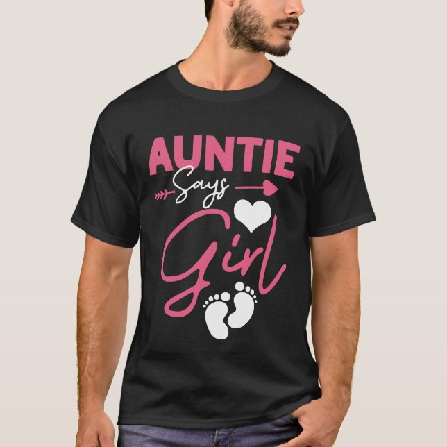 Auntie Says Girl pregnancy announcement  T-Shirt (Front)