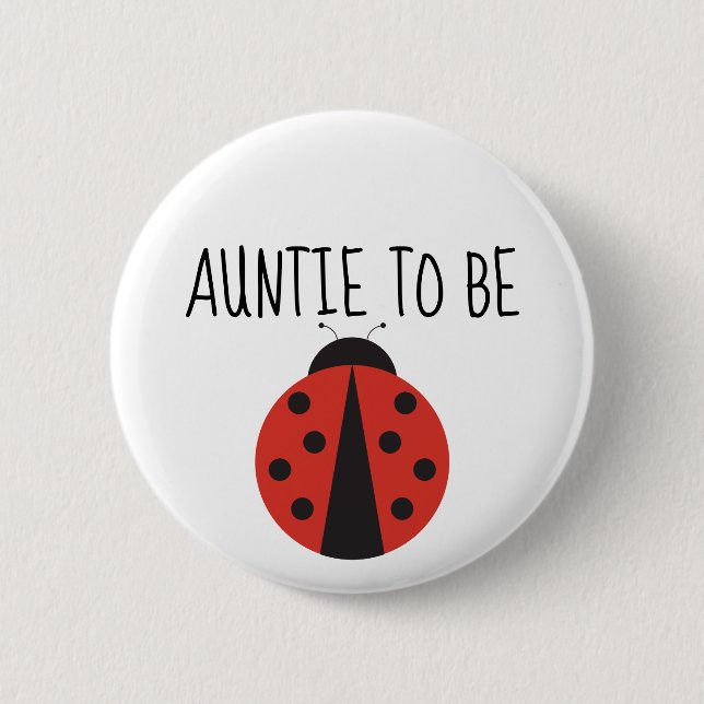 Auntie to be button for ladybug baby shower (Front)