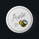 Auntie to Bee Baby Shower Button<br><div class="desc">This simply cute "Auntie to bee" button features a honey/bumble bee illustration. Personalise for your needs. You can find more matching products at my store.</div>