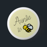Auntie to Bee Baby Shower Yellow Button<br><div class="desc">This simply cute "Auntie to bee" button features a honey/bumble bee illustration. Personalize for your needs. You can find more matching products at my store.</div>