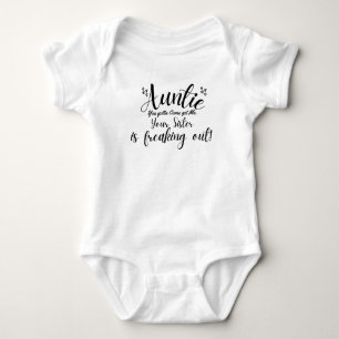 Auntie You Gotta Come Get Me. Your Sister is Freak Baby Bodysuit