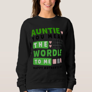 Auntie You Mean The World To Me Happy Mother's Day Sweatshirt