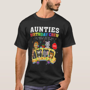 Aunties Birthday Crew Theme Bus Animals Matching P T-Shirt