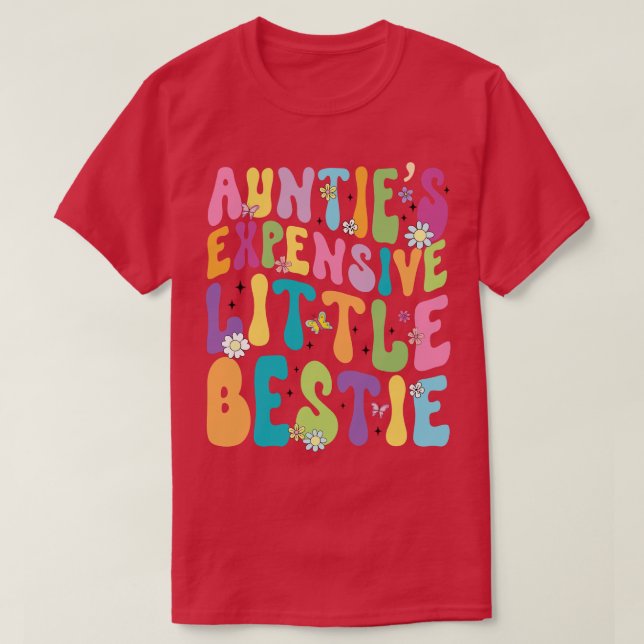 Aunties Expensive Little Bestie Gift For Women Mot T-Shirt (Design Front)