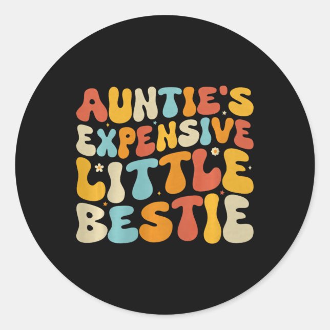 Auntie's Expensive Little Ie, Funny New Aunt Nephe Classic Round Sticker (Front)