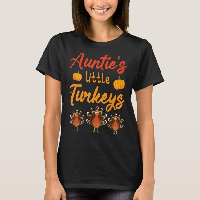 Auntie's Little Turkeys Happy Thanksgiving Day Nie T-Shirt (Front)