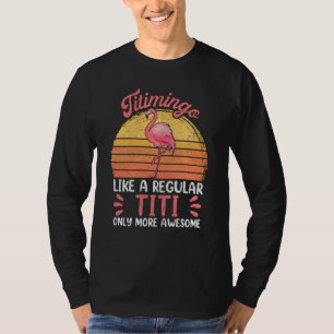 Aunties Titi For Women, Funny Titimingo Flamingo T-Shirt