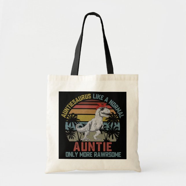 Auntiesaurus Like a Normal Auntie Only More Tote Bag (Front)