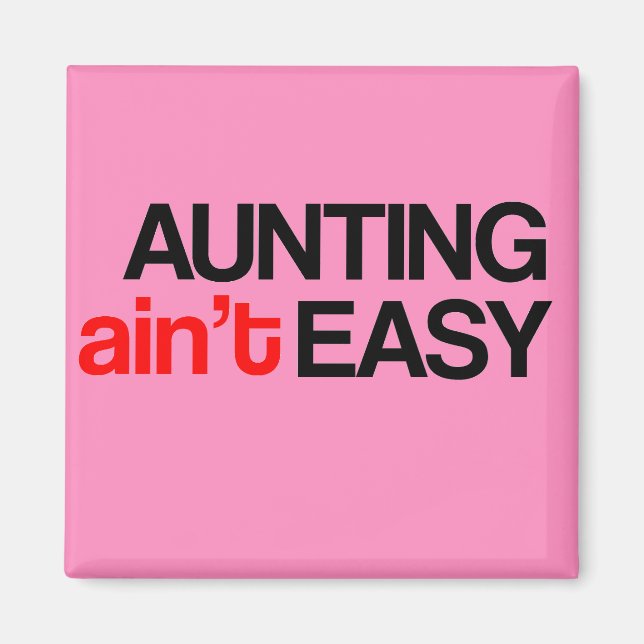 Aunting Ain't Easy Magnet (Front)