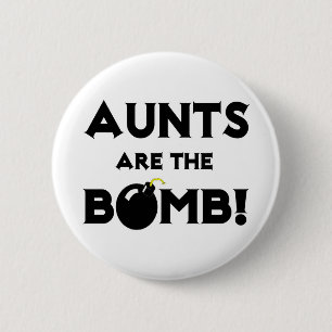 Aunts Are The Bomb! 6 Cm Round Badge