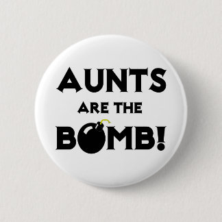 Aunts Are The Bomb! 6 Cm Round Badge