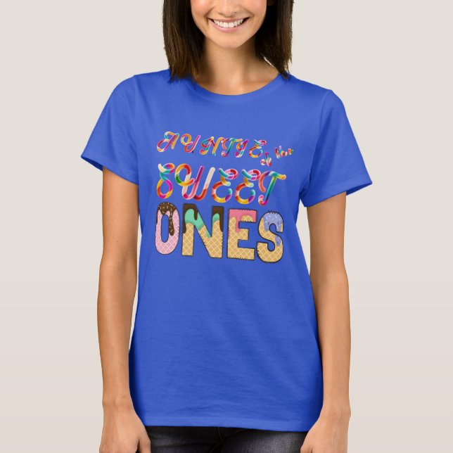 Aunty of the Sweet Ones  T-Shirt (Front)