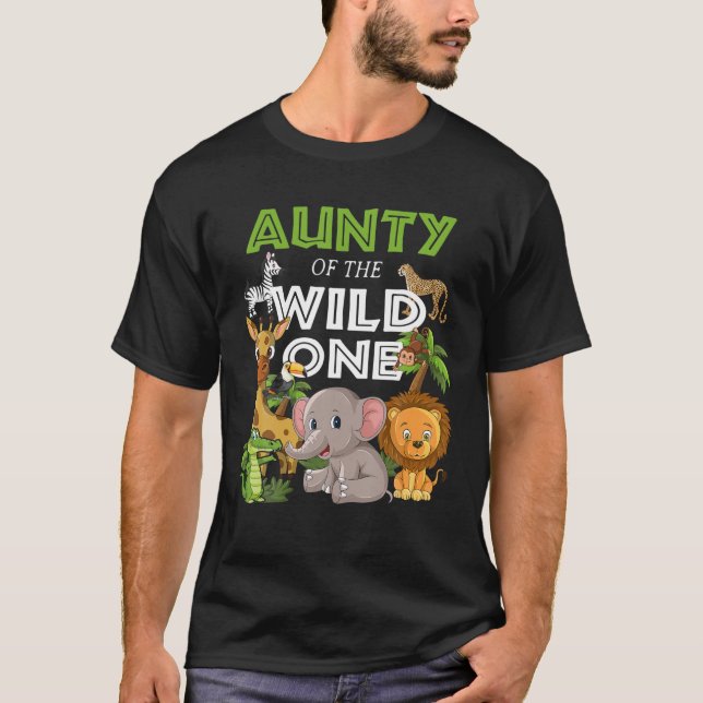 Aunty Of The Wild One Zoo Birthday Safari Jungle A T-Shirt (Front)