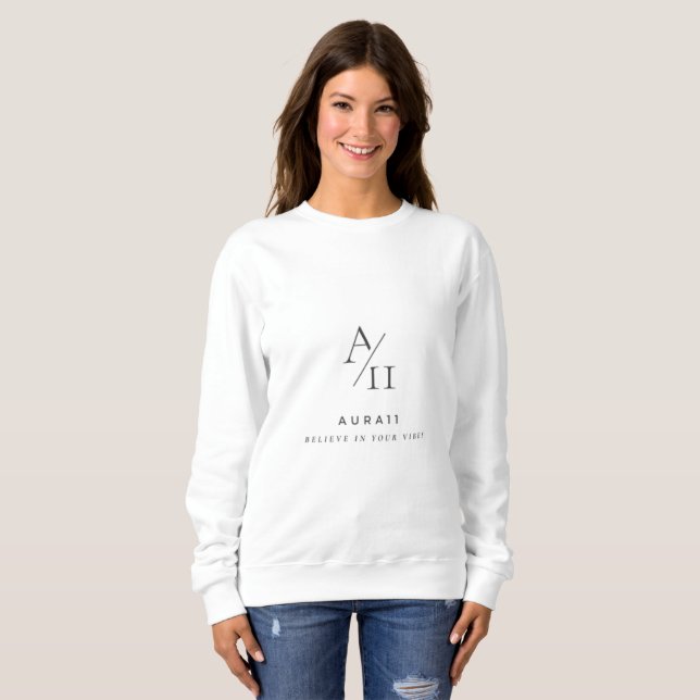 Aura11 believe in your vibes  sweatshirt (Front Full)