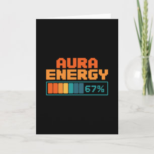 Aura Energy 67% Aura Farming Alpha Slang Gen 67th  Card
