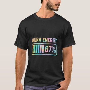 Aura Energy 67 Funny Six Seven Meme Gen Alpha Slan T-Shirt