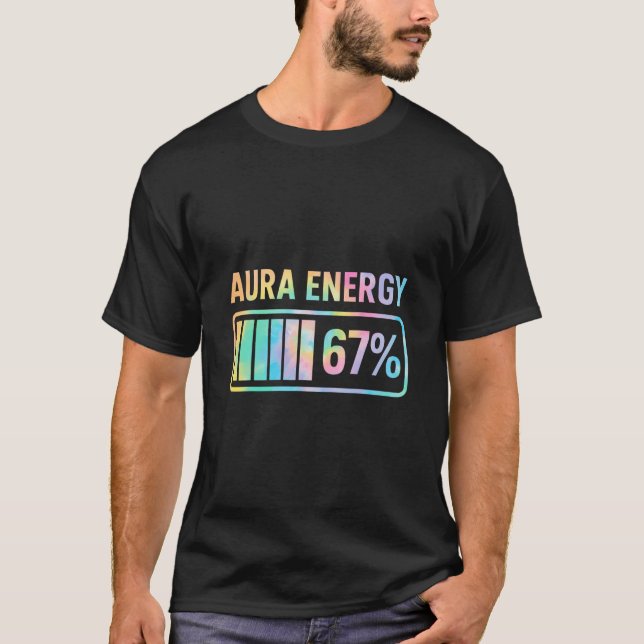 Aura Energy 67 Funny Six Seven Meme Gen Alpha Slan T-Shirt (Front)