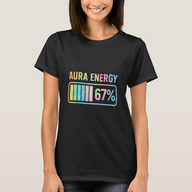 Aura Energy 67 Funny Six Seven Meme Gen Alpha Slan T-Shirt (Front)