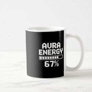 Aura Energy At 67 Funny Six Seven Meme Gen Alpha M Coffee Mug