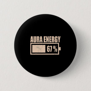 Aura Energy At 67 Funny Six Seven Meme Gen Alpha S 6 Cm Round Badge