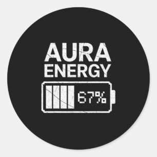 Aura Energy At 67 Funny Six Seven Meme Gen Alpha S Classic Round Sticker