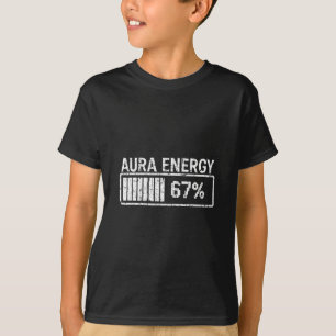 Aura Energy At 67 Funny Six Seven Meme Gen Alpha S T-Shirt