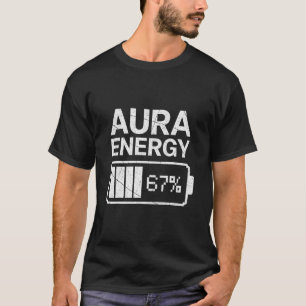 Aura Energy At 67 Funny Six Seven Meme Gen Alpha S T-Shirt