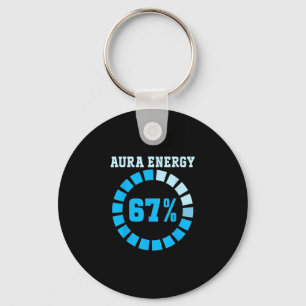 Aura Energy At 67 Funny Six Seven Meme Lets Get 6  Key Ring