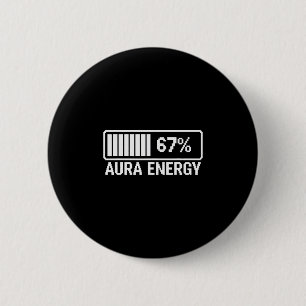 Aura Energy At 67 Six Seven Meme 6 Cm Round Badge