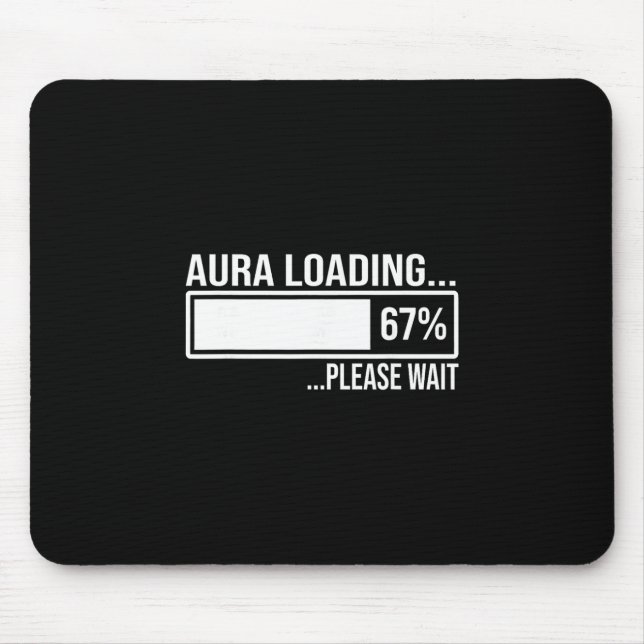 Aura Loading 67 Funny Six Seven Gen Alpha Meme  Mouse Mat (Front)
