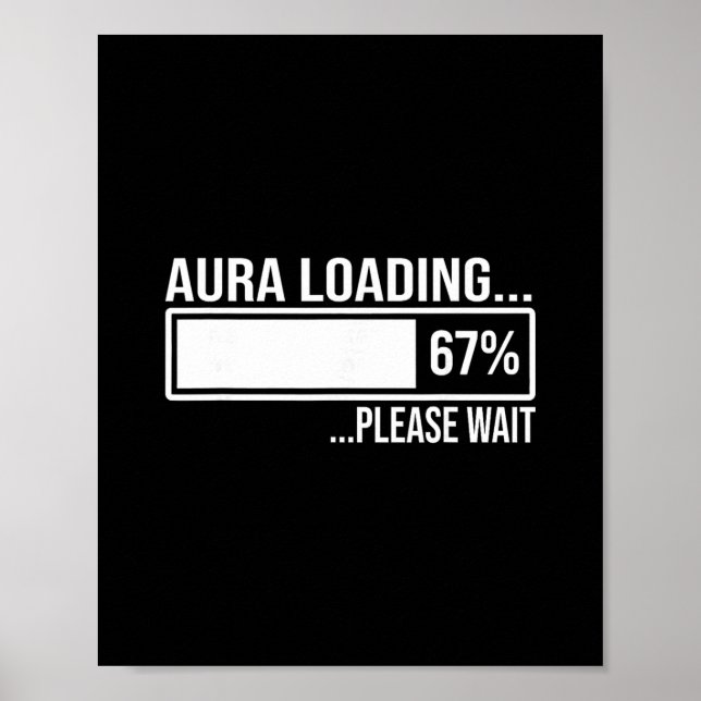 Aura Loading 67 Funny Six Seven Gen Alpha Meme  Poster (Front)